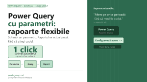 Power Query cu parametri dinamici: schimbi filtrul dintr-o celulă Excel și raportul se actualizează automat